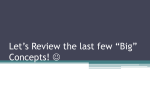 Let`s Review the last few “Big” Concepts!