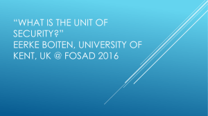 *What is the unit of Security?* Eerke Boiten, university of Kent, UK