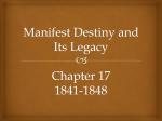 Manifest Destiny and Its Legacy Chapter 17 1841-1848