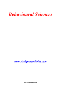 Behavioural Sciences www.AssignmentPoint.com Behavioral