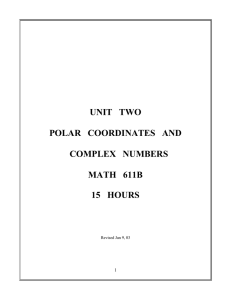 unit two polar coordinates and complex numbers math 611b