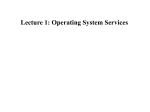 Lecture 1: Operating System Services What is an Operating System?