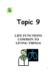 Topic 9 LIFE FUNCTIONS COMMON TO LIVING THINGS In this