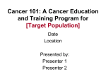 Module 7 PowerPoint Slides - The Cancer 101 Curriculum