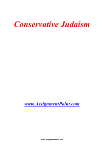 Conservative Judaism www.AssignmentPoint.com Conservative