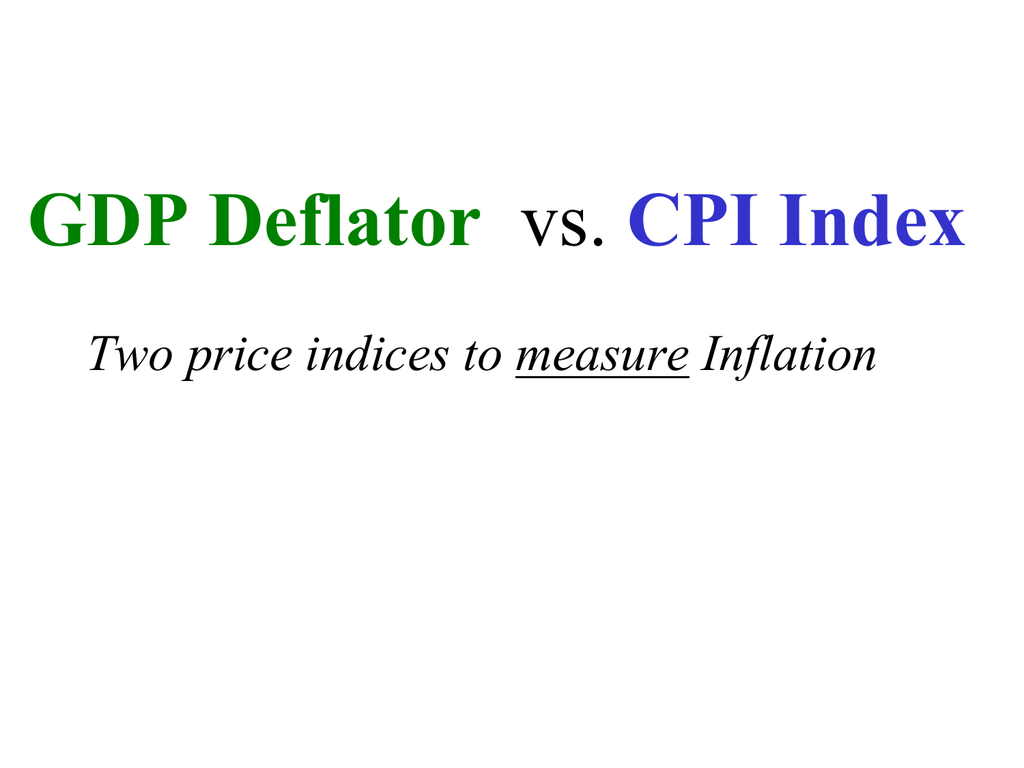 gdp deflator versus cpi index
