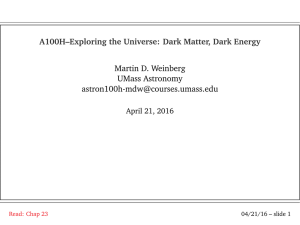 A100H–Exploring the Universe: Dark Matter, Dark Energy Martin D