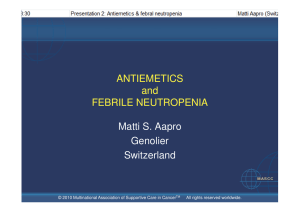 ANTIEMETICS and FEBRILE NEUTROPENIA Matti S. Aapro