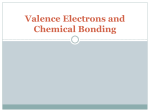 Valence Electrons and Chemical Bonding