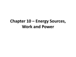 Chapter 10 – Energy Sources, Work and Power