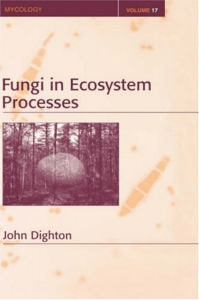 Fungi in Ecosystem Processes John Dighton