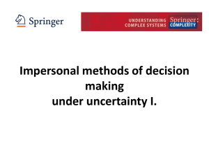 Impersonal methods of decision making under uncertainty I.