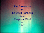 The Movement of Charged Particles in a Magnetic Field