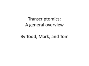 Transcriptomics: A general overview By Todd, Mark, and Tom