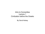 Intro to Humanities Lecture 1 Civilization before the Greeks