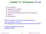 Chapter 13 PPT Silberschatz slides (Our Text Book) on I/O systems