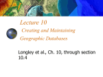 Lecture 10 Creating and Maintaining Geographic Databases
