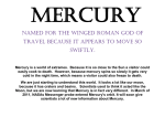 Mercury Named for the winged Roman god of travel because it
