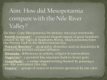 Aim: How did Mesopotamia compare with the Nile River Valley?