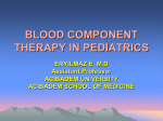 BLOOD COMPONENT THERAPY IN PEDIATRICS ERYILMAZ E MD