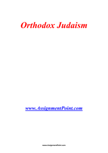 Orthodox Judaism www.AssignmentPoint.com Orthodox Judaism is
