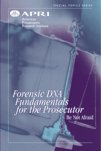 Forensic DNA Fundamentals for the Prosecutor
