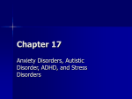 Chapter 17 Anxiety Disorders, Autistic Disorders, ADHD, and