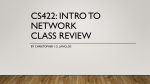 CS422: Intro to Network Class Review