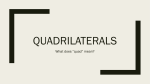 Quadrilaterals What does “quad” mean? Parallel vs. Perpendicular