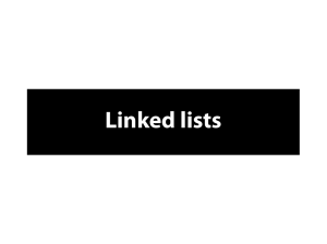 Linked lists, skip lists