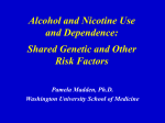 Overview: Alcohol and Nicotine Use and Dependence: Common