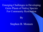 Emerging Challenges In Developing Germ Plasm of Native Species