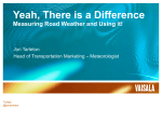 Yeah, There is a Difference Measuring Road Weather and Using it!