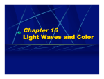 Chapter 16 Light Waves and Color