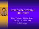 ETHICS IN GENERAL PRACTICE - South Bristol GP trainers workshop