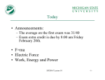 Today • Announcements: • F=ma • Electric Force • Work, Energy and