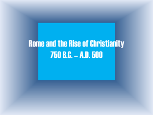 Rome and the Rise of Christianity 600 BC – AD 500