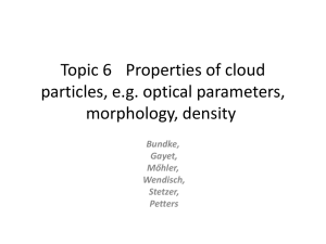 Topic 6 Properties of clouds particles, e.g. optical, morphology, density