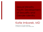 Sexual Minority Youth: Development of Gender Identity and Sexuality