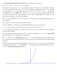 An Exponential Function with base b is a function of the form: f(x