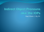 Indirect Object Pronouns aka: the IOPs