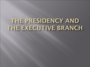 The Presidency and the Executive Branch