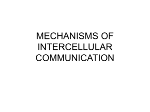 MECHANISMS OF INTERCELLULAR COMMUNICATION