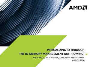 Virtualizing IO through THE IO Memory Management Unit