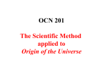 OCN 201 The Scientific Method applied to Origin of the Universe