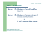 Lecture 1.1 : Introduction to mobile ad hoc networks Lecture 1.2