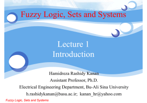 i S dS i S dS Fuzzy Logic, Sets and Systems Lecture 1 Introduction
