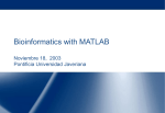 Bioinformatics with MATLAB Noviembre 18, 2003 Pontificia