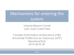 Mechanisms for entering the system