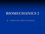 Lesson 9 - Biomech 2 - Newtons Laws of Motion